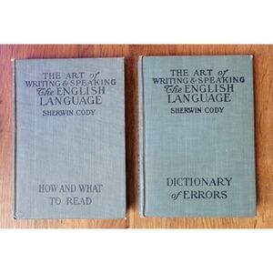 Lot of 2 The Art of Writing & Speaking the English Language by Sherwin Cody 1905